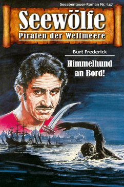 Seewölfe - Piraten der Weltmeere 547 (eBook, ePUB) - Frederick, Burt