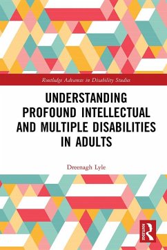 Understanding Profound Intellectual and Multiple Disabilities in Adults (eBook, PDF) - Lyle, Dreenagh