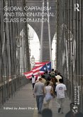 Global Capitalism and Transnational Class Formation (eBook, ePUB) Global Capitalism and Transnational Class Formation (eBook, ePUB)