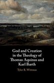 God and Creation in the Theology of Thomas Aquinas and Karl Barth (eBook, PDF)