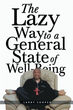 The Lazy Way to a General State of Well-Being - Cooper, Larry