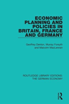 Economic Planning and Policies in Britain, France and Germany - Denton, Geoffrey; Forsyth, Murray; Maclennan, Malcolm