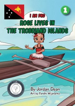 Rose Lives in The Trobriand Islands - Dean, Jordan