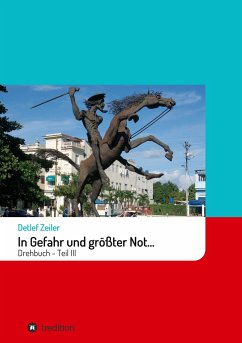 In Gefahr und größter Not... - Zeiler, Detlef