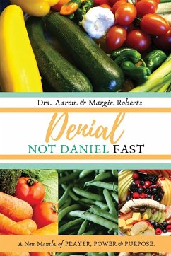 Denial Not Daniel Fast - Roberts, Aaron; Roberts, Margie