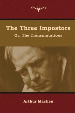 The Three Impostors; or, The Transmutations - Machen, Arthur