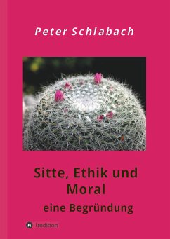 Sitte, Ethik und Moral - Schlabach, Peter