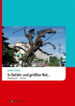 In Gefahr und größter Not... - Zeiler, Detlef