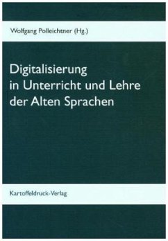 Digitalisierung in Unterricht und Lehre der Alten Sprachen