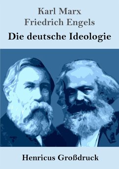 Die deutsche Ideologie (Großdruck) - Marx, Karl; Engels, Friedrich