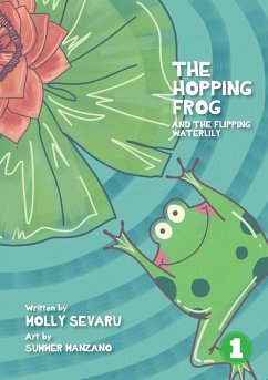 The Hopping Frog And The Flipping Waterlily - Sevaru, Molly