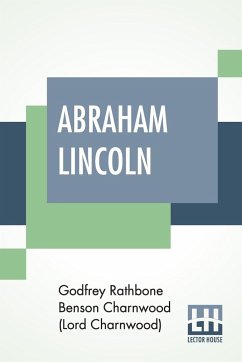 Abraham Lincoln - Charnwood (Lord Charnwood), Godfrey Rath