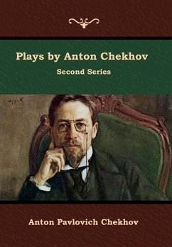 Plays by Anton Chekhov, Second Series - Chekhov, Anton Pavlovich