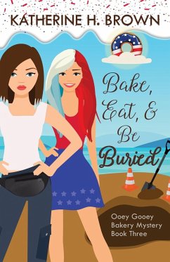 Bake, Eat, & Be Buried - Brown, Katherine H.