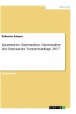 Quantitative Datenanalyse. Datenanalyse des Datensatzes &quote;Sommerumfrage 2017&quote;