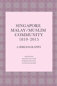 Singapore Malay/Muslim Community, 1819-2015 - Mutalib, Hussin; Mentol, Rokiah; Rosdi, Sundusia