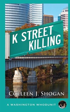 K Street Killing - Shogan, Colleen J.