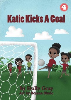 Katie Kicks a Goal - Gray, Holly