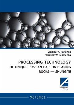 PROCESSING TECHNOLOGY OF UNIQUE RUSSIAN CARBON-BEARING ROCKS - SHUNGITE - Rafienko, Vladimir; Belimenko, Vladislav