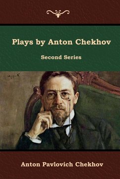 Plays by Anton Chekhov, Second Series - Chekhov, Anton Pavlovich