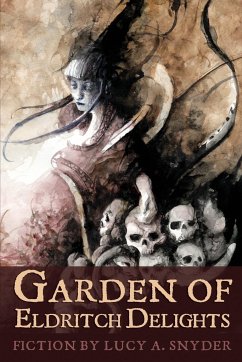 Garden of Eldritch Delights - Snyder, Lucy A.