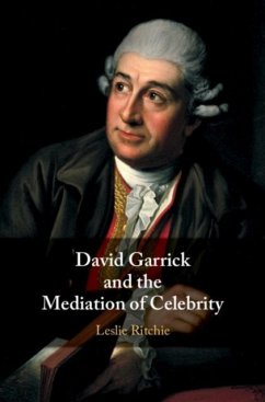David Garrick and the Mediation of Celebrity (eBook, PDF) - Ritchie, Leslie
