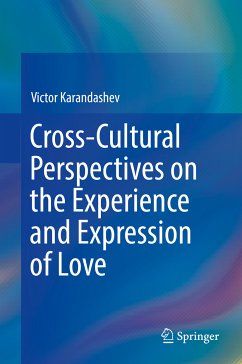 Cross-Cultural Perspectives on the Experience and Expression of Love (eBook, PDF) - Karandashev, Victor