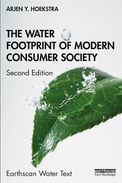 The Water Footprint of Modern Consumer Society (eBook, PDF) - Hoekstra, Arjen Y.