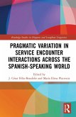 Pragmatic Variation in Service Encounter Interactions across the Spanish-Speaking World (eBook, PDF)