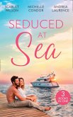 Seduced At Sea: His Last Chance at Redemption (Dark, Demanding and Delicious) / Holiday with the Millionaire / More Than He Expected (eBook, ePUB)
