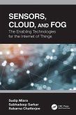 Sensors, Cloud, and Fog (eBook, ePUB) Sensors, Cloud, and Fog (eBook, ePUB)