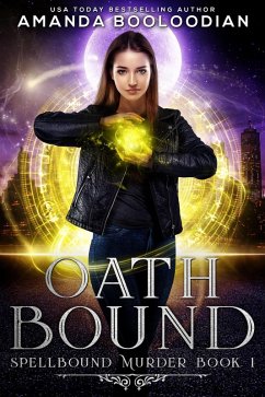 Oath Bound (Spellbound Murder, #1) (eBook, ePUB) - Booloodian, Amanda