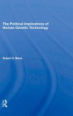 The Political Implications Of Human Genetic Technology (eBook, PDF) The Political Implications Of Human Genetic Technology (eBook, PDF)