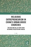 Religious Entrepreneurism in China's Urban House Churches (eBook, PDF)