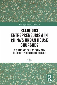 Religious Entrepreneurism in China's Urban House Churches (eBook, PDF) - Ma, Li