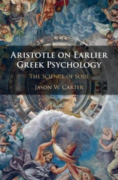 Aristotle on Earlier Greek Psychology (eBook, PDF) - Carter, Jason W.