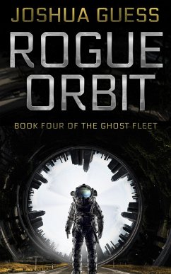Rogue Orbit (The Ghost Fleet, #4) (eBook, ePUB) - Guess, Joshua