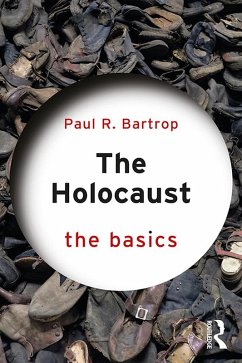 The Holocaust: The Basics (eBook, PDF) - Bartrop, Paul R.