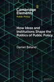How Ideas and Institutions Shape the Politics of Public Policy (eBook, PDF) How Ideas and Institutions Shape the Politics of Public Policy (eBook, PDF)