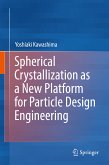 Spherical Crystallization as a New Platform for Particle Design Engineering (eBook, PDF)