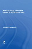 Social Change And Labor Unrest In Brazil Since 1945 (eBook, PDF)