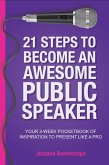 21 Steps to Become an Awesome Public Speaker (eBook, ePUB)