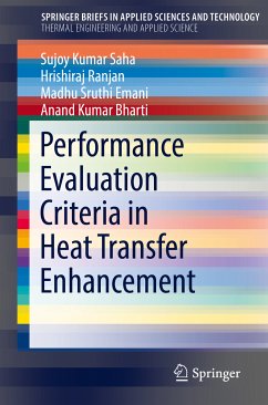 Performance Evaluation Criteria in Heat Transfer Enhancement (eBook, PDF) - Saha, Sujoy Kumar; Ranjan, Hrishiraj; Emani, Madhu Sruthi; Bharti, Anand Kumar