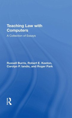 Teaching Law With Computers (eBook, ePUB) - Burris, Russell; Keeton, Robert E; Landis, Carolyn P.; Park, Roger