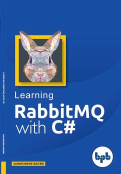 Learning RabbitMQ with C# (eBook, ePUB) - Bageri, Saineshwar