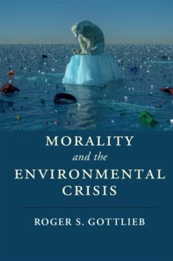 Morality and the Environmental Crisis (eBook, PDF) - Gottlieb, Roger S.