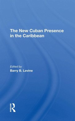 The New Cuban Presence In The Caribbean (eBook, ePUB) - Levine, Barry B; Knight, Franklin W