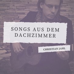 Songs Aus Dem Dachzimmer - Jahl,Christian