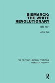 Bismarck: The White Revolutionary (eBook, PDF)