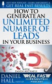 How to Generate an Unlimited Number of Leads in Your Business (Real Fast Results, #102) (eBook, ePUB)